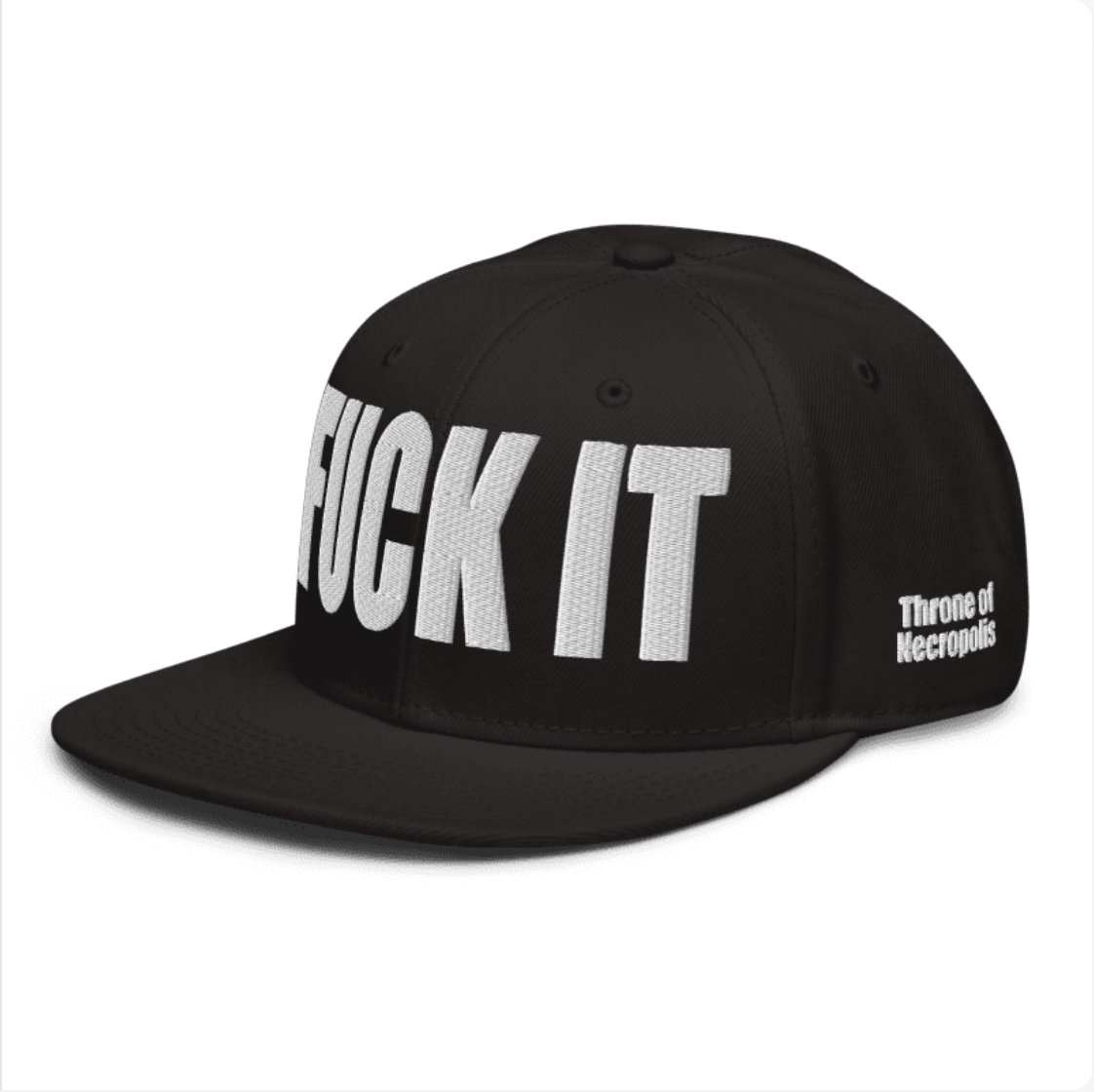 Fuck It - Embroidered Snap Back Hat