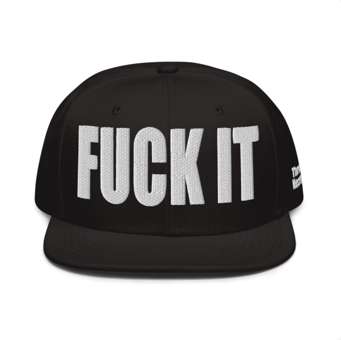 Fuck It - Embroidered Snap Back Hat