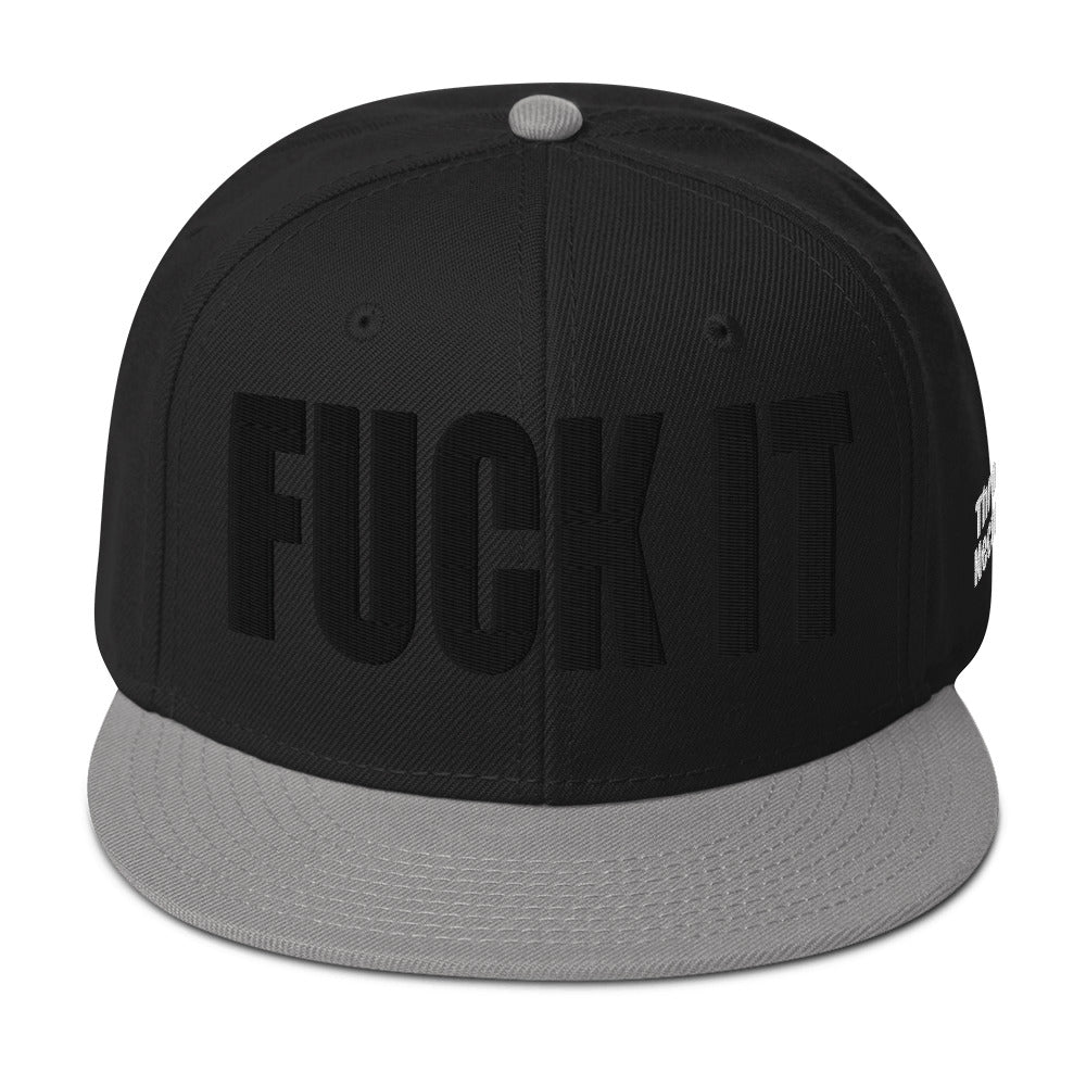 FUCK IT - Embroidered Snapback Hat