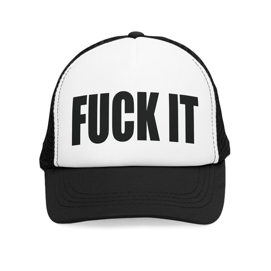 FUCK IT - Trucker Hat