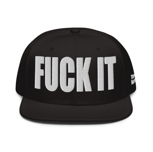 Fuck It - Embroidered Snap Back Hat