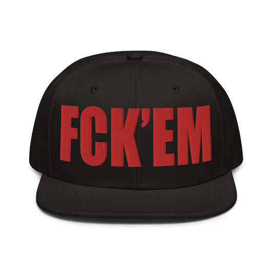 FCK'EM - Embroidered Snapback Hat