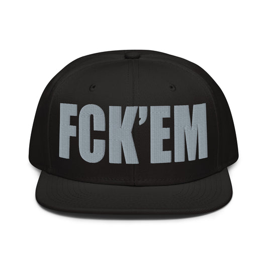 FCK'EM - Embroidered Snapback Hat